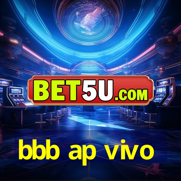 bbb ap vivo